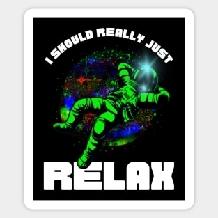 ...I Should Really Just Relax Sticker